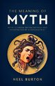 The Meaning of Myth, Burton Neel