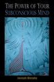 The Power of your Subconscious Mind, Murphy Joseph