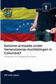 Extreme armoede onder Venezolaanse vluchtelingen in Colombia?, Lopez Alfredo
