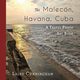 The Malecon, Havana, Cuba, Cunningham Laine