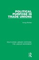 Political Purpose in Trade Unions, Richter Irving