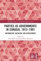 Parties as Governments in Eurasia, 1913-1991, 