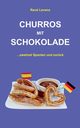 Churros mit Schokolade, Levens Ren