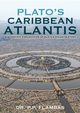 Plato's Caribbean Atlantis, Flambas Dr P.P.