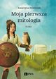 Moja pierwsza mitologia Tom 1, Marciniak Katarzyna