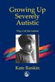 Growing Up Severely Autistic, Rankin Kate
