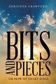Bits and Pieces, Crawford Adrienne