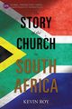 The Story of the Church in South Africa, Roy Kevin
