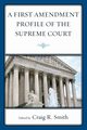 A First Amendment Profile of the Supreme Court, Smith Craig