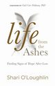 Life from the Ashes, O'Loughlin Shari