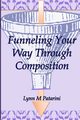 Funneling Your Way Through Composition, Patarini Lynn M