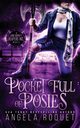 Pocket Full of Posies, Roquet Angela