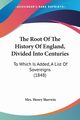 The Root Of The History Of England, Divided Into Centuries, Sherwin Mrs. Henry