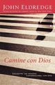 Camine Con Dios, Eldredge John