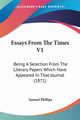 Essays From The Times V1, Phillips Samuel