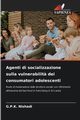 Agenti di socializzazione sulla vulnerabilit? dei consumatori adolescenti, Nishadi G.P.K.