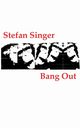 Bang Out, Singer Stefan