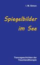 Spiegelbilder im See, Simon Ingo Michael