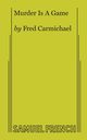 Murder Is a Game, Carmichael Fred