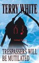 Trespassers Will Be Mutilated, White Terry