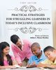 Practical Strategies for Struggling Learners in Today's Inclusive Classroom, Rineer-Hershey Ashlea L.