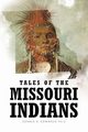 Tales of the Missouri Indians, Edwards Ph.D Dennis R.
