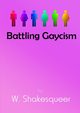 Battling Gaycism, Shakesqueer W.