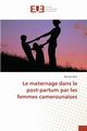 Le maternage dans le post-partum par les femmes camerounaises, FALTA-B