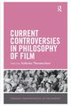 Current Controversies in Philosophy of Film, Thomson-Jones Katherine