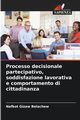 Processo decisionale partecipativo, soddisfazione lavorativa e comportamento di cittadinanza, Belachew Nafkot Gizaw