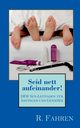 Seid nett aufeinander!, Fahren R.