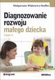 Diagnozowanie rozwoju maego dziecka Cz 2, Wjtowicz-Szefler Magorzata