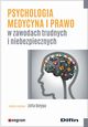 Psychologia medycyna i prawo w zawodach trudnych i niebezpiecznych, 