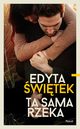 Ta sama rzeka, witek Edyta