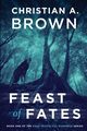 Feast of Fates, Brown Christian A.