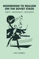 Modernism to Realism on the Soviet Stage, Worrall Nick