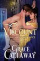 The Viscount Always Knocks Twice, Callaway Grace
