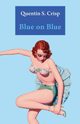 Blue on Blue, Crisp Quentin S.