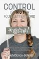 Control is Not a Four?Letter Word! Establishing Positive Classroom Behavior for the Year in the First Five Days, Clancy?Ballard Sarah