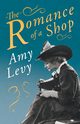 The Romance of a Shop, Levy Amy