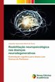 Reabilita?o neuropsicolgica nas doenas neurodegenerativas, Alberti de Sousa Jaqueline Aparecida