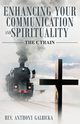 Enhancing Your Communication and Spirituality, Galbicka Anthony
