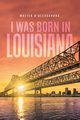 I was Born in Louisiana, D'Alessandro Walter