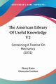 The American Library Of Useful Knowledge V2, Kater Henry