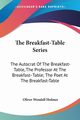 The Breakfast-Table Series, Holmes Oliver Wendell