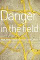 Danger in the Field, 