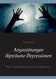 Angststrungen - Alptrume - Depressionen, Duthel Heinz