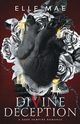 Divine Deception, Mae Elle