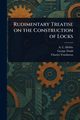 Rudimentary Treatise on the Construction of Locks, Hobbs A. C.