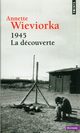 1945, la decouverte, Annette Wieviorka